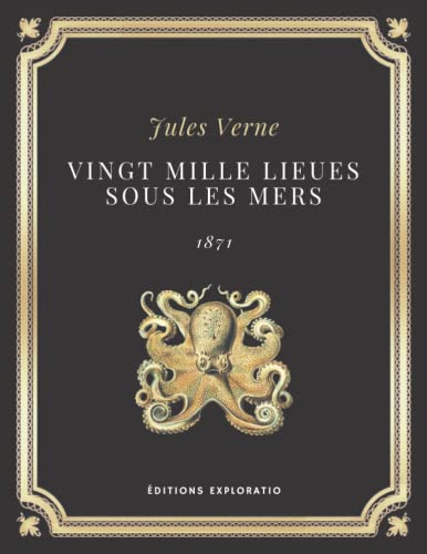 VINGT MILLE LIEUES SOUS LES MERS | Jules Verne: Texte intégral (Annoté d'une biographie)